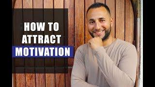 How to Change Your Mind to Attract Motivation - My Success Story