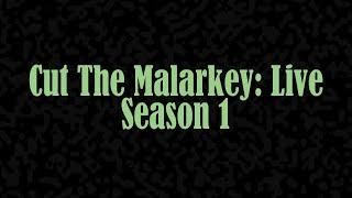 Cut The Malarkey: LIVE