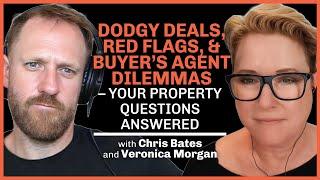 Dodgy Deals, Red Flags & Buyer’s Agent Dilemmas—Your Property Questions Answered!