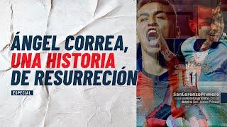 Ángel Correa, una historia de resurrección