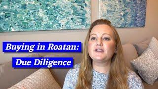 Buying A House In Roatan Honduras | Due Diligence | Roatan Real Estate