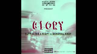 Glory - (Ft. Yuppie Tee, KidPT & General Andy)