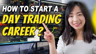 How to start a DAY TRADING Career in 2025