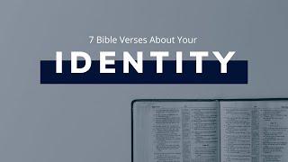 7 Bible Verses About Your Identity