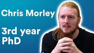 Chris Morley - Third Year PhD
