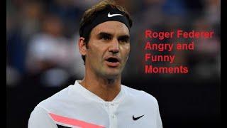 Roger Federer Angry and Funny Moments!