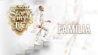 Mr. Bow- Família [Official Audio]