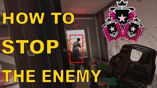 How to STOP the enemy - Rainbow Six Siege