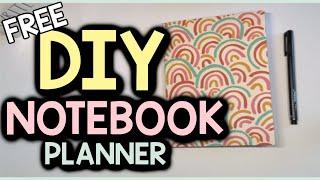 HOW TO TURN A NOTEBOOK INTO A FREE PLANNER | Save Time & Money