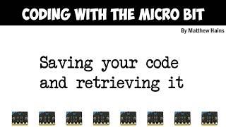 03 Microbit : Saving and Opening  by Matt Hains