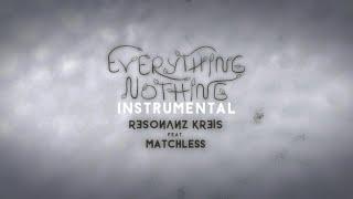 Resonanz Kreis feat. MATCHLESS - Everything Nothing (Instrumental) [visual]