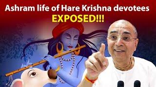 Ashram life of Hare Krishna devotees EXPOSED!!! | Dr. Vrindavanchandra Das