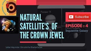 NATURAL SATELLITE OF THE CROWN JEWEL //EP 4