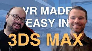 VR made easy in 3DS Max with Denis Keman