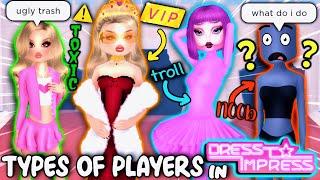 10 TYPES OF PLAYERS IN DRESS TO IMPRESS ROBLOX! The Noob, The Toxics, The VIP, The Pro, & More... 