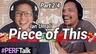 Piece Of This P.O.T | PERFTALK ni Ian Umali 2/4