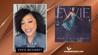 The UB Interview: Evvie McKinney Talks New Video + EP