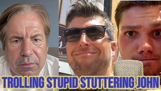 TROLLING DUMB STUTTERING JOHN (WITH CHAD ZUMOCK AND TONY MAZUR)