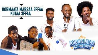 Abbaa Lataa Acting show Qormaata Barattoota Marsaa 5ffaa Kutaa 3ffaa