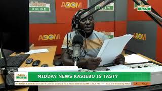 Midday News Kasiebo Is Tasty on Adom 106.3 FM (01-05-24)