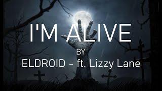 ELDROID - I'm Alive (feat. Lizzy Lane)