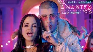 Natti Natasha x Bad Bunny - Amantes De Una Noche [Official Video]