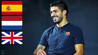 Luis Suárez Speaking 3 Different Languages