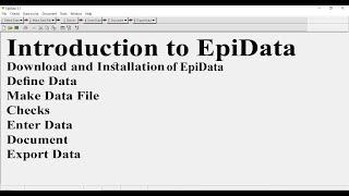 Introduction to EpiData : Define data, Make data file, checks , labeling data, Data Entry