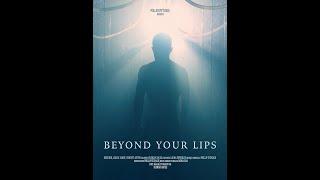 Trailer du film "Beyond your lips" Présélectionné au 4e festival du cinéma fantastique - Menton 2020