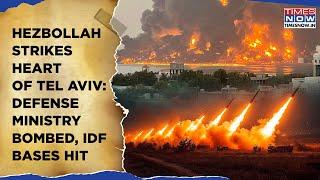 Hezbollah Strikes Heart of Tel Aviv: Israeli Defense Ministry Bombed, 2 IDF Bases Hit Hard | Watch