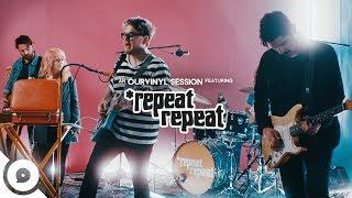 *repeat repeat - Head On | OurVinyl Sessions