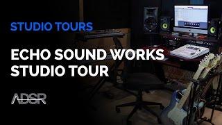 Echo Sound Works Studio Tour