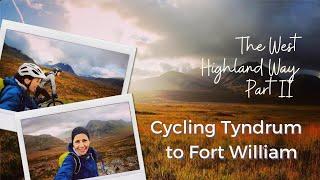 THE WEST HIGHLAND WAY #2: Cycling the uncycleable! – Tyndrum to Fort William