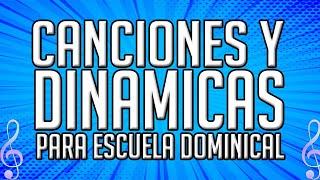 CANCIONES Y DINAMICAS PARA ESCUELA DOMINICAL #escueladominical  #cancionesmaestros