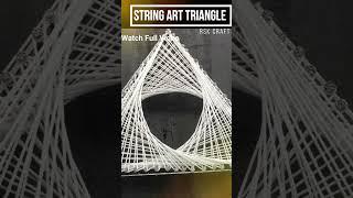 How To Make string Art |Wall Decor Ideas | String Art Triangle|Geometric Shape String Art.#shorts