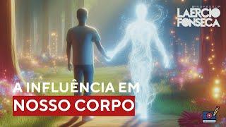 Como Nosso CORPO ENERGÉTICO influência nosso CORPO FÍSICO? | Prof. Laércio Fonseca