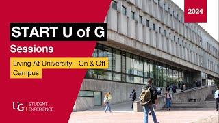 START U of G Session: Living at University - On & Off Campus