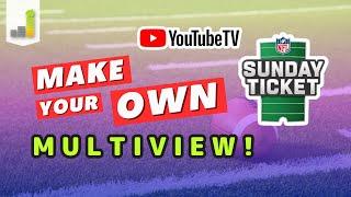 How to Create a Custom Multiview on NFL Sunday Ticket on YouTube TV