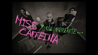 Miss Caffeina - Y de repente (Lyric video oficial)