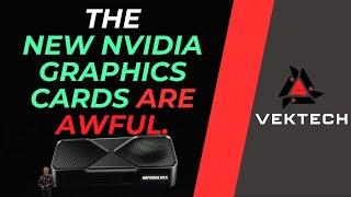 The NEW NVIDIA Graphics Cards Are AWFUL (Don't waste your money)