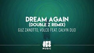 Guz Zanotto - Dream Again (Double Z Remix)