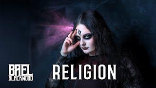 Bael Blackwood - Religion (Official Lyric Video)