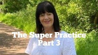 The Super Practice, Part 3, The Sedona Method