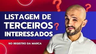 O que é a Listagem de Terceiros Interessados Habilitados no Registro da Marca no INPI