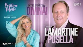 INTELIGÊNCIA DIVINA! COM LAMARTINE POSELLA