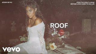 Jessie Reyez - ROOF (Audio)