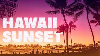 Hawaii Sunset - Chill Background Music