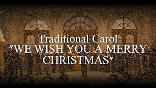 Traditional Carol "We Wish You a Merry Christmas"