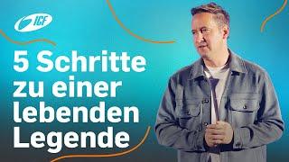 Legacy - 5 Schritte zu einer lebenden Legende | Andreas Pantli | ICF Hamburg