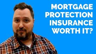 Is It Worth Getting Mortgage Protection Insurance